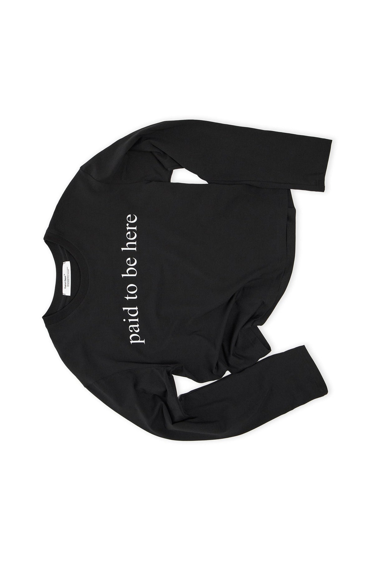 Long Sleeve "paid to be here"